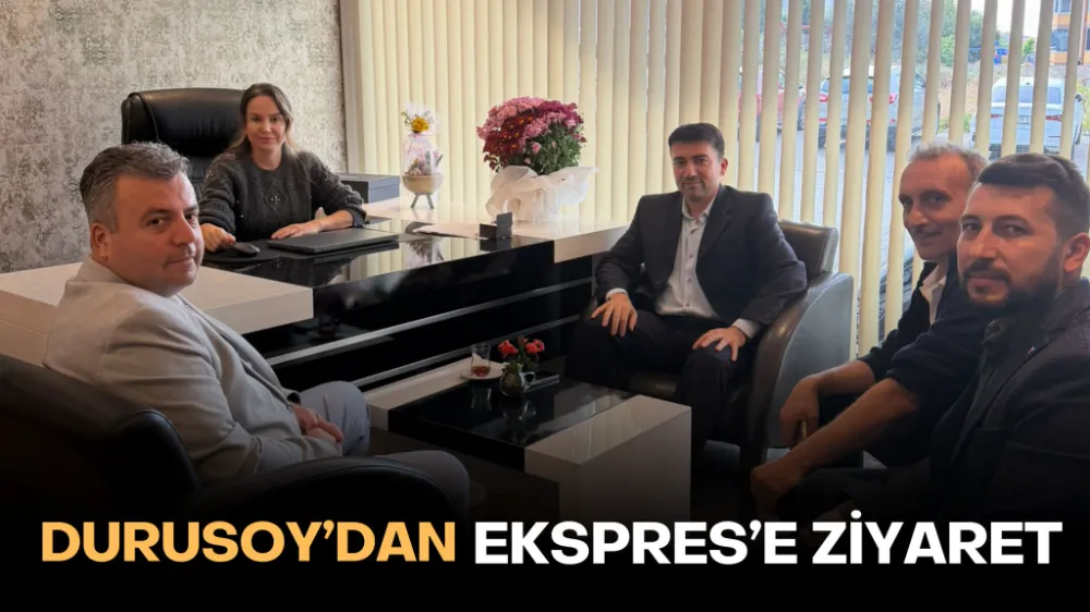 Durusoy’dan Ekspres’e ziyaret